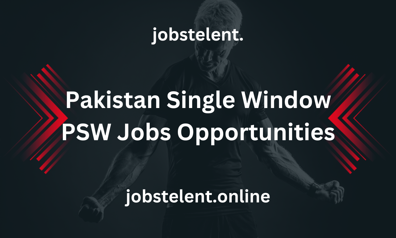 Pakistan Single Window PSW Jobs Opportunities